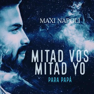 Mitad Vos, Mitad Yo(Para Papá)