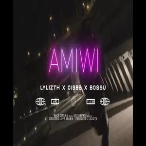 AMIWI (feat. Bossu SG & Lylizth) [Explicit]