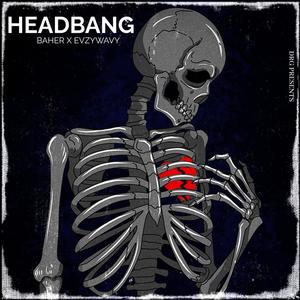 Headbang (feat. EvzyWavy)