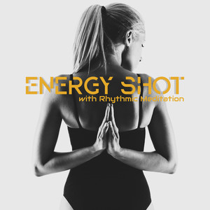 Energy Shot with Rhythmic Meditation: Electronic Soft Beats for a Powerful Day