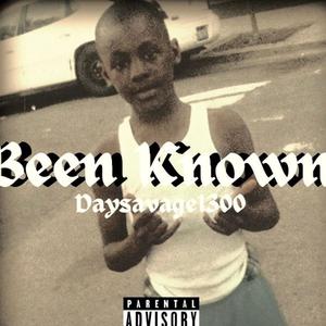 Daysavage1300 (Been Known) [Explicit]