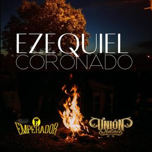 Ezequiel Coronado (feat. La Unión Norteña)