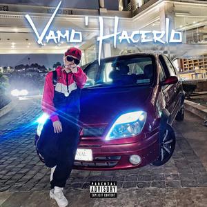 Vamo' Hacerlo (Explicit)