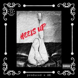 HEELS UP (Explicit)