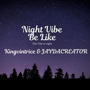 Night Vibe Be Like (feat. Kingvintrice)