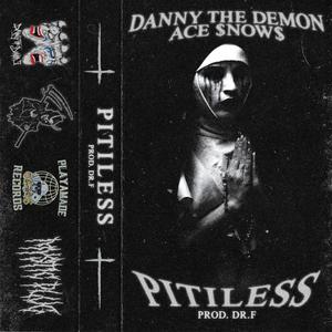 Pitiless(feat. Ace $now$) (Explicit)