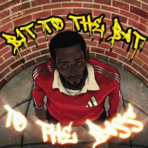 Bit To The Bat To The Bass (Explicit)