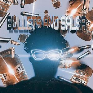 BULLETS AND SALSA (feat. Rocket ‘Da Shoota’) [Explicit]