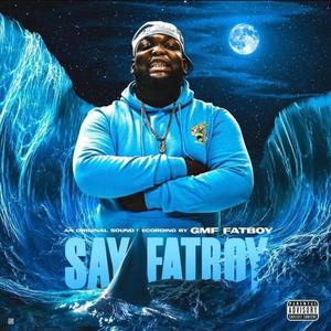 Say Fatboy (Explicit)