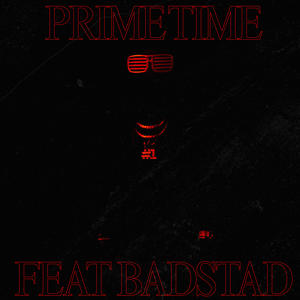 PRIME_TIME (feat. BadStad)