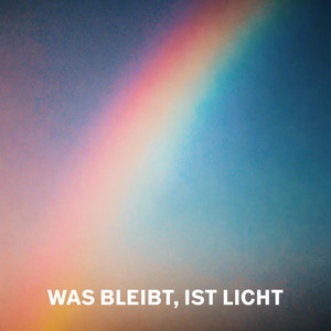 Was bleibt, ist Licht