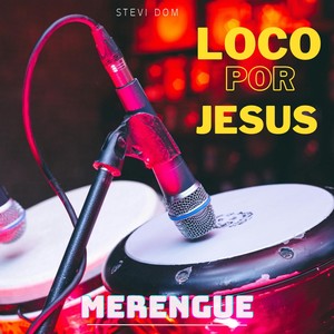 LOCO POR JESUS MERENGUE (Remix)