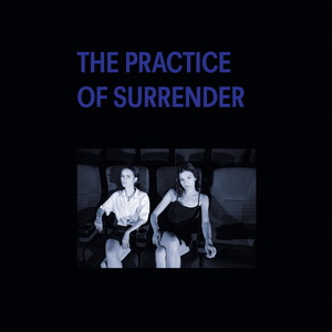 The Practice Of Surrender