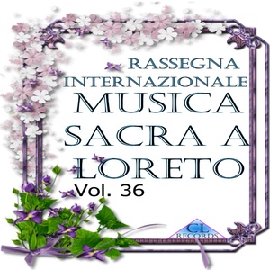 Musica Sacra a Loreto Vol. 36 (Live Recording)