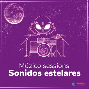 Muzico Sessions II: Sonidos Estelares