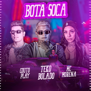 Bota Soca(feat. Mc Morena)(Arrochadeira) (Explicit)