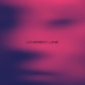 Loverboy Lane (Explicit)