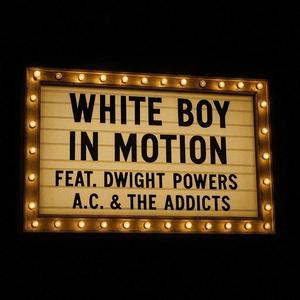White Boy In Motion (feat. Dwight Powers) (Explicit)