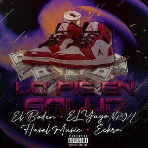 Lo Pie En Salud (feat. ElYuyo MRQH, Hashel Music & ECKRA) [Explicit]