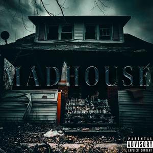 MADHOUSE (Explicit)