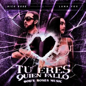 Tú Eres Quien Fallo (feat. Lana Vox)