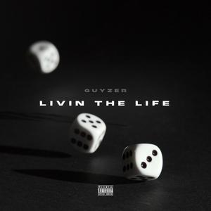 Livin The Life (Explicit)