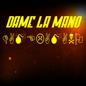 Dame la mano (Explicit)