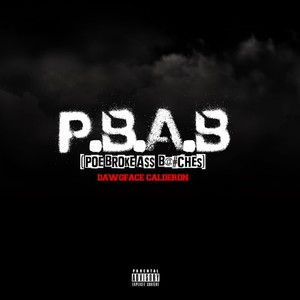 P.B.A.B (Poe Broke A$$ B@ches) [Explicit]