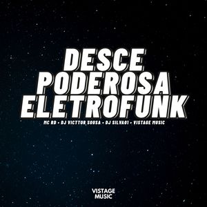 Desce Poderosa - Eletrofunk