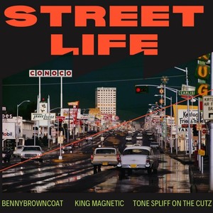 Street Life(feat. King Magnetic & Tone Spliff) (Explicit)