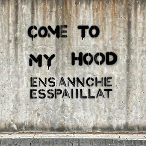 Come to my hood (feat. El Yu, El Rey Guevara, Carter Films, Nietto Wow, Mancha Jackson, New Rapper, El Bobo Wow, Ceky Viciny, La Prada 360 & La Shorty) (Explicit)