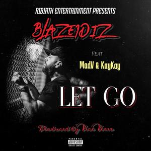 Blaze1Diz - Let Go (Explicit)