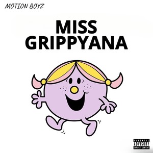MISS GRIPPYANA (Explicit)