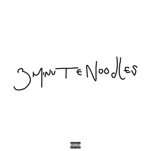 3 minute noodles (Explicit)