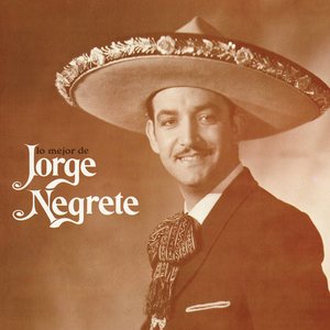 Lo Mejor de Jorge Negrete