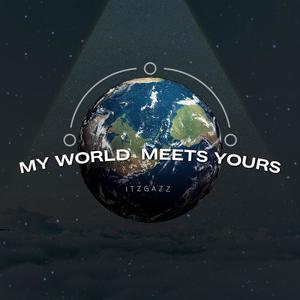 My World Meets Yours (Explicit)