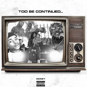 Too Be Continued... (Explicit)