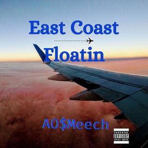 East Coast Floatin (Explicit)