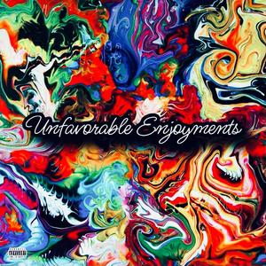 Unfavorable Enjoyments (Explicit)