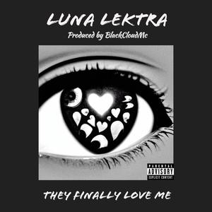 They Finally Love Me (Explicit)