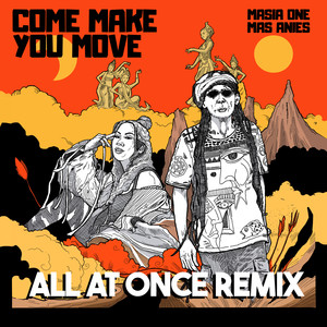 Come Make You Move (All At Once Remix)