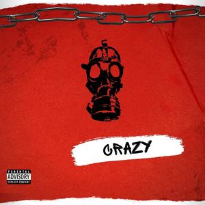 Crazy (Explicit)