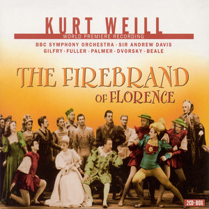 WEILL, K.: Firebrand of Florence (The) [Opera]