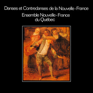 Dances Et Contredanses De La Nouvelle-France