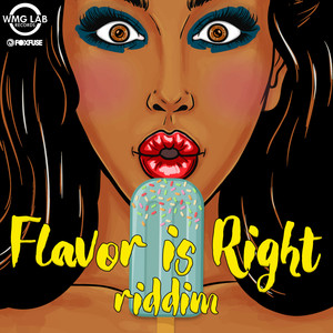 Flavor Is Right Riddim (Explicit)