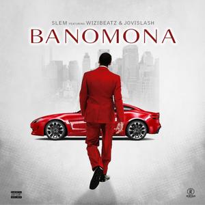 Banomona(feat. Wizibeatz & Jovislash) (Explicit)