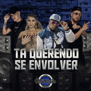 Tá Querendo Se Envolver (Explicit)