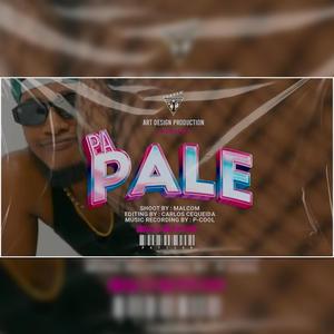 PA PALE (freestyle2) (Explicit)