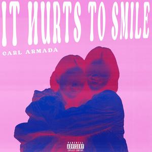 It Hurts To Smile (Explicit)