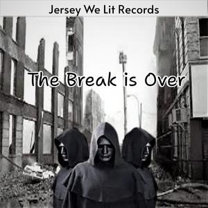 The Break Is Over (Explicit)